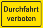 Preview: Hinweisschild Gelb mit Textaufschrift Durchfahrt verboten